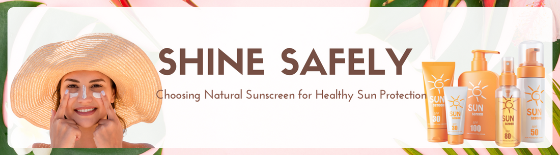 Glowing Responsibly: Embracing Natural Sunscreen for Safe Sun Exposure