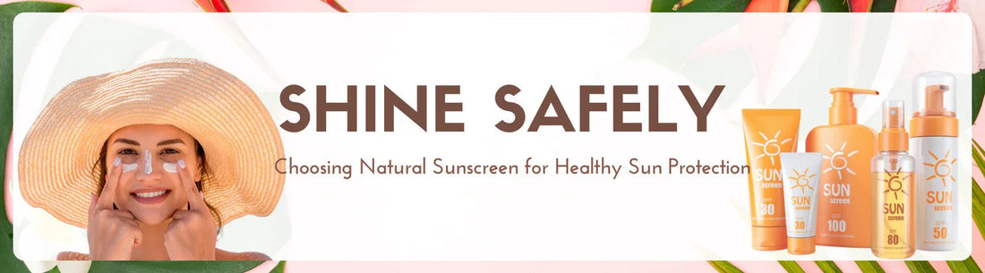 Glowing Responsibly: Embracing Natural Sunscreen for Safe Sun Exposure