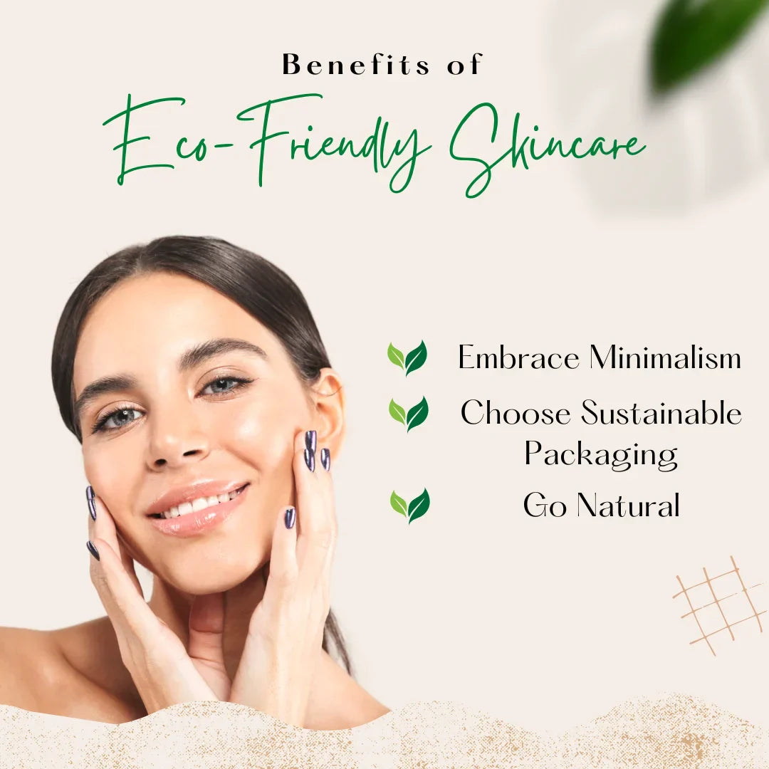 Crafting a Sustainable and Eco-Friendly Skincare Routine: A Guide to Radiant Skin and a Healthier Planet